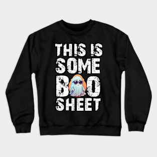 this is some boo sheet Crewneck Sweatshirt